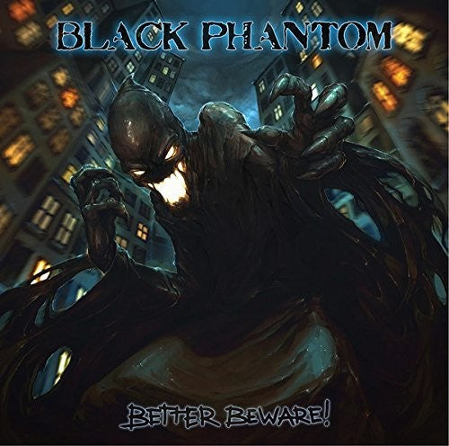 Black Phantom - Better Beware - Music CD