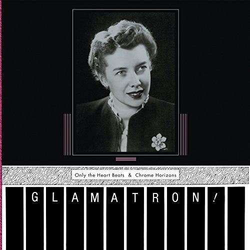 Glamatron - Only The Heart Beats & Chrome Horizons - Music CD