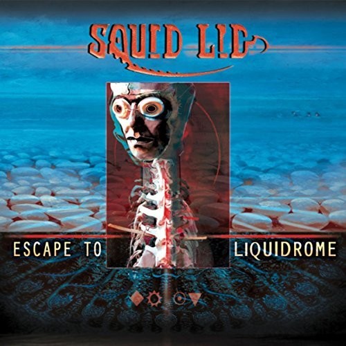 Squid Lid - Escape To Liquidrome - Music CD