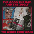 Good The Bad & The Zugly - Worst Four Years - Vinyl Record