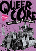 Queercore: How To Punk A Revolution - Queercore: How To Punk A Revolution - DVD