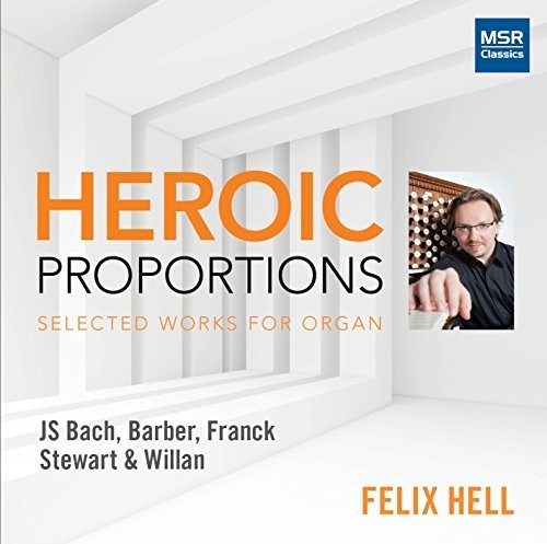 Bach / Franck / Barber / Hell - Heroic Proportions: Selected Works For Organ - Music CD