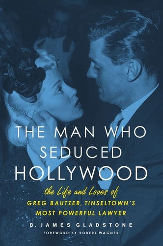 Gladstone,b James / Wagner,robert - Man Who Seduced Hollywood - Books