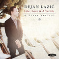 Lazic,dejan - Life & Love & Afterlife: A Liszt Recital - Music CD