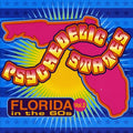 Psychedelic States: Florida In The 60s, Vol. 2 Music CD