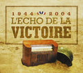 Echo De La Victoire - 1944-2004 - Music CD