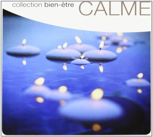 Calme: Collection Bien-etre / Various - Calme: Collection Bien-etre / Various - Music CD