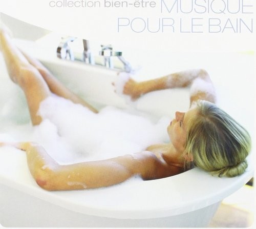 Musique Pour Le Bain: Collection Bien-etre / Var - Musique Pour Le Bain: Collection Bien-etre / Var - Music CD