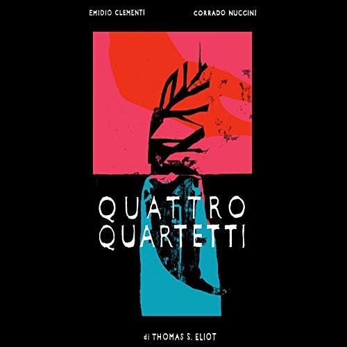 Clementi,emidio / Nuccini,corrado - Quattro Quartetti (t.s. Eliot) - Music CD
