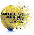 Smooth Jazz All Stars - Smooth Jazz All Stars Cover Beyonce - Music CD