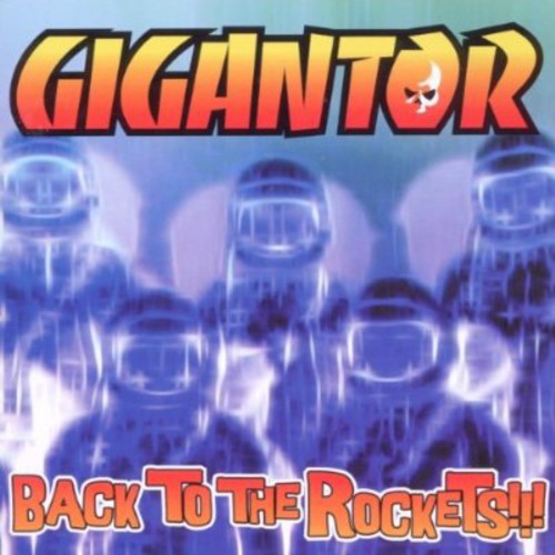 Gigantor - Back To The Rockets - Music CD