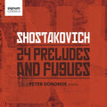 Shostakovich / Donohoe - Dmitri Shostakovich: 24 Preludes & Fugues - Music CD