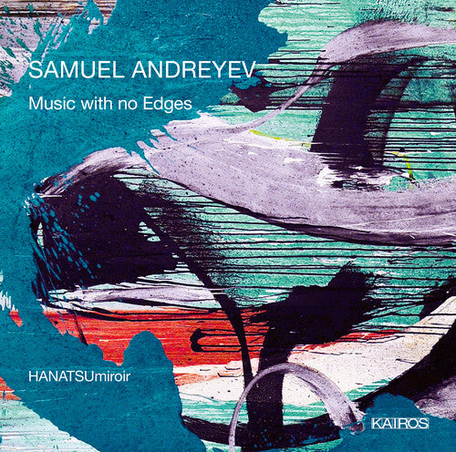 Andreyev / Hanatsumiroir - Music With No Edges - Music CD