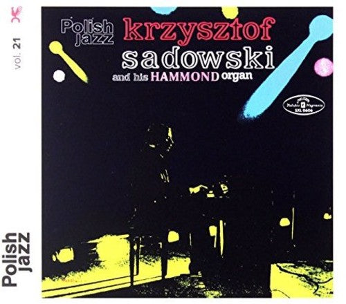 Sadowski,krzysztof - Krzysztof Sadowski & His Hammond Organ - Music CD