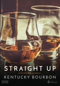Straight Up: Kentucky Bourbon - Straight Up: Kentucky Bourbon - DVD