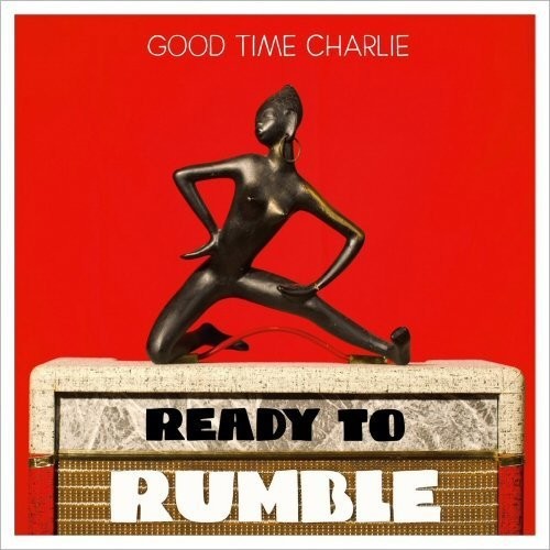 Good Time Charlie - Ready To Rumble - Vinyl Record