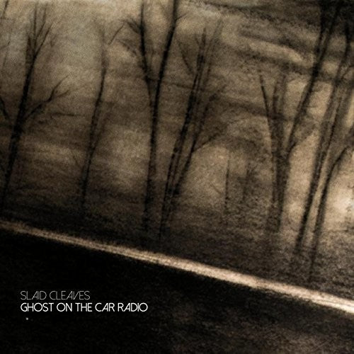 Cleaves,slaid - Ghost On The Car Radio - Music CD