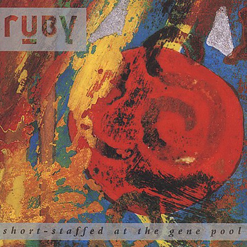 Ruby - Short Staffed At The Gene Pool - Music CD