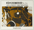 Kid Cornered - Loopholes - Music CD