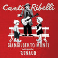 Monti,giangilberto - Canti Ribelli: Giangilberto Monti Interpreta - Music CD