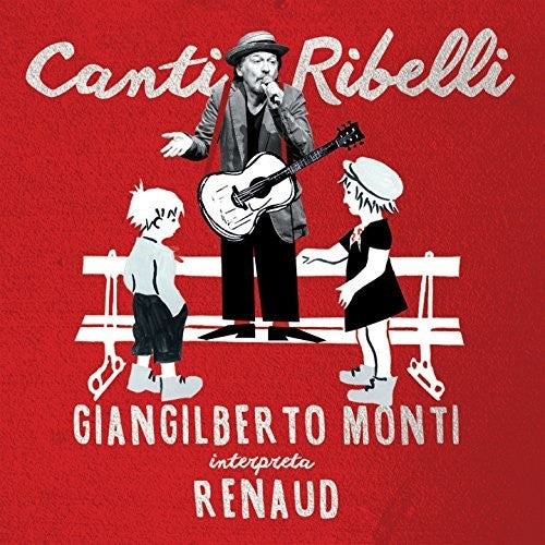Monti,giangilberto - Canti Ribelli: Giangilberto Monti Interpreta - Music CD