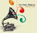 Trio Choro Moderno - Bolo De Fuba - Music CD