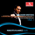 Brotons / Alvarez / Lin / Toh / Tan / Loh - Complete Works For Flute Vol 1 - Music CD