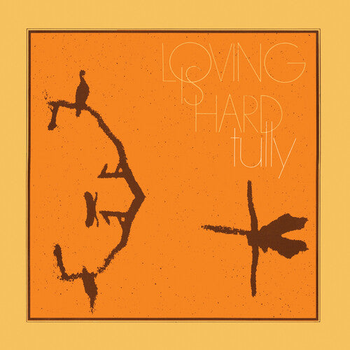 Tully - Loving Is Hard - Vinyl Record