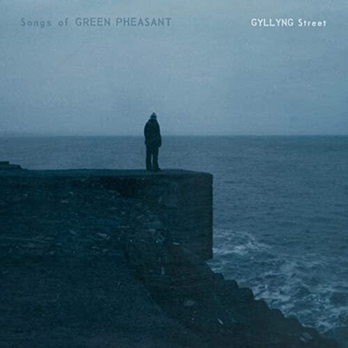 Songs Of Green Pheasant - Gyllying Street - Music CD