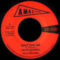 Brown Bombers & Soul Partners - Wait For Me / Just Fun - Vinyl Record
