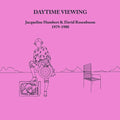 Jacqueline Humbert & David Rosenboom - Daytime Viewing - Music CD