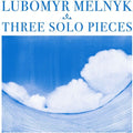 Melnyk,lubomyr - Three Solo Pieces - Vinyl Record