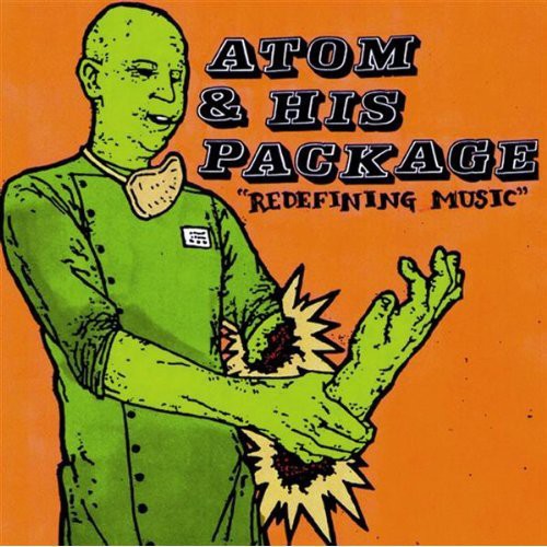 Atom & His Package - Redefining Music - Music CD
