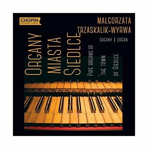 Trzaskalik-wyrwa / Caudle / Toporowski - Organy Miasta Siedlce: Bach / Buxtehude / Zelenski - Music CD