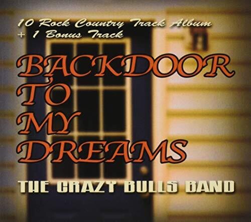 Crazy Bulls Band - Backdoor To My Dreams - Music CD