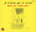 Je N'aime Pas Le Violon - Mais Ca J'aime Bien - Music CD