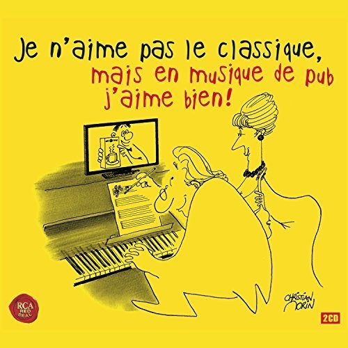 Je N'aime Pas Le Classique - Mais En Musique De Pub J'aime Bien - Music CD