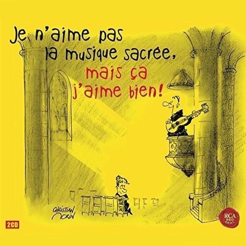 Je N'aime Pas Le Classique - Mais La Musique Sacrue J'aime Bien - Music CD