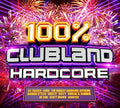 Clubland 100% Hardcore / Various - Clubland 100% Hardcore / Various - Music CD