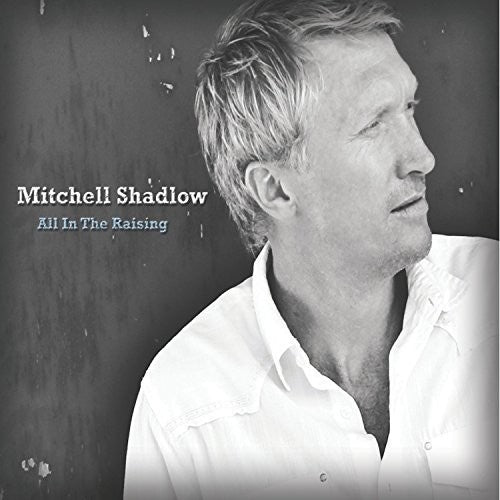 Shadlow,mitchell - All In The Raising - Music CD