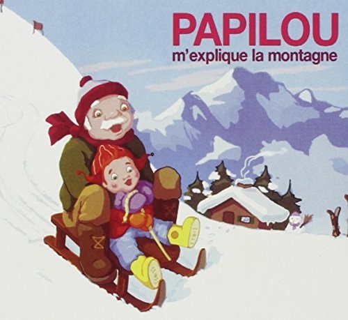 Papilou M'explique La Montagne - La Montagne - Music CD