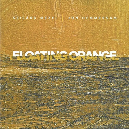 Mezei,szilard / Hemmersam,jon - Floating Orange - Music CD