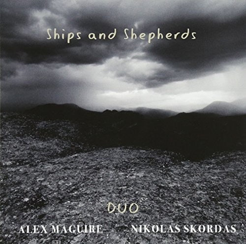 Maguire,alex / Skordas,nikolas - Ships & Shepherds - Music CD