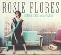 Flores,rosie - Simple Case Of The Blues - Music CD