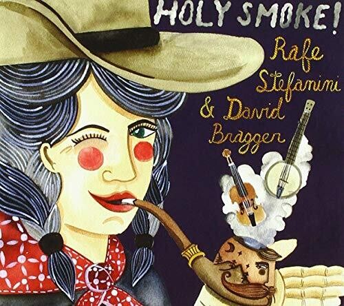 Stefanini,rafe & Bragger,david - Holy Smoke - Music CD