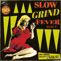 Slow Grind Fever 7 / Various - Slow Grind Fever 7 / Various - Vinyl Record