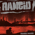 Rancid - Trouble Maker - Vinyl Record