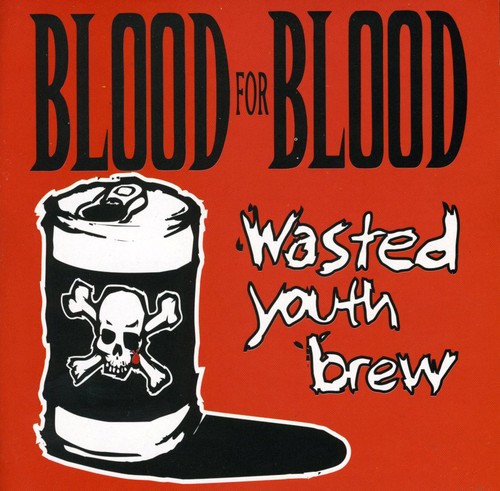 Blood For Blood - Wasted Youth Brew - Music CD