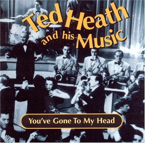 Heath,ted - You've Gone To My Head - Music CD