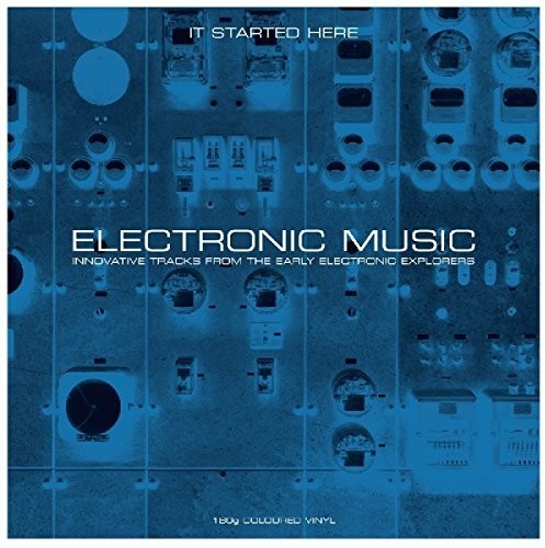 Electronic Music It Started Here / Various - Electronic Music It Started Here / Various - Vinyl Record